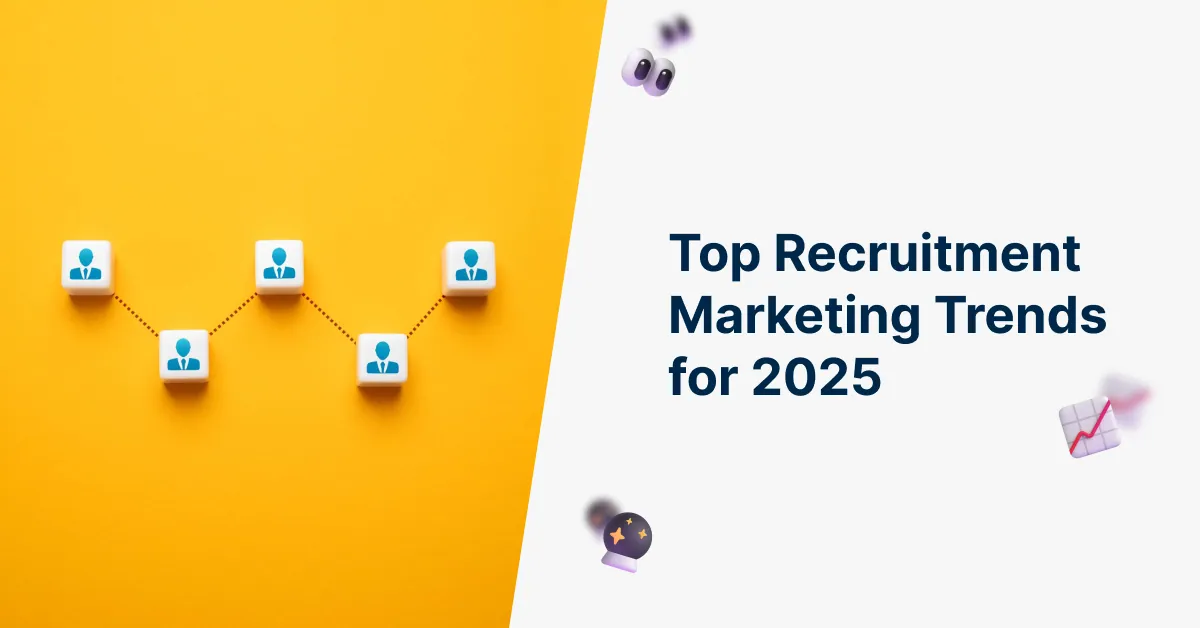 Top Recruitment Marketing Trends for 2025