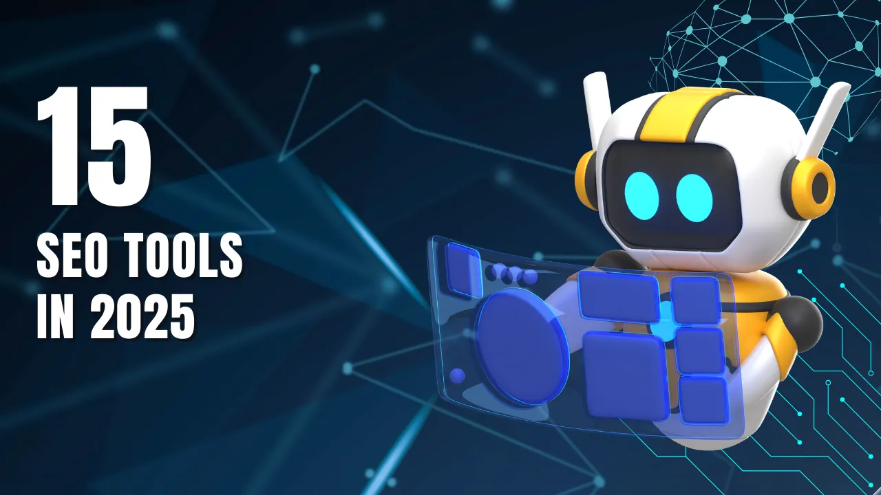 15 Must-See SEO Tools in 2025